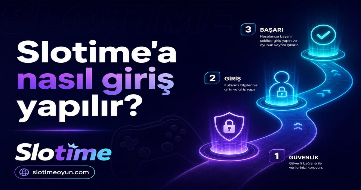 Slotime Nasıl Giriş Yapılır Rehberi Görseli